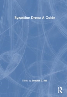 Image for Byzantine Dress: A Guide