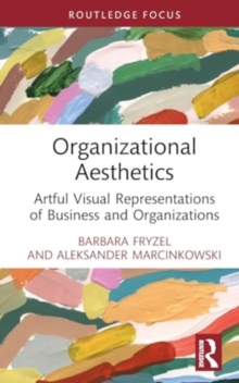 Image for Organizational aesthetics  : artful visual representations of business and organizations
