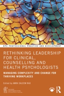 Image for Rethinking Leadership for Clinical, Counselling and Health Psychologists