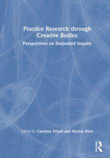 Practice Research through Creative Bodies