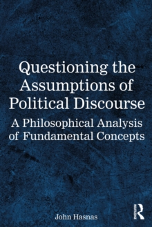 Image for Questioning the Assumptions of Political Discourse