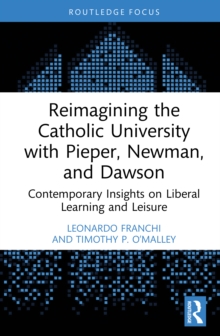 Reimagining the Catholic University with Pieper, Newman, and Dawson