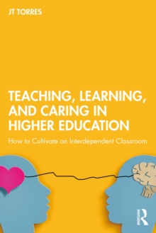 Teaching, Learning, and Caring in Higher Education