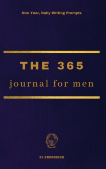 Image for The 365 Journal For Men : One Year, Daily Writing Prompts