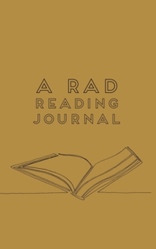 Image for A RAD Reading Journal : For Recording Books, Stats, Lists, Progress, and More
