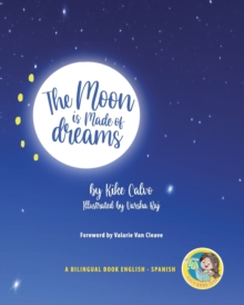 Image for The Moon is Made of Dreams. Dual-language Book. Bilingual English-Spanish.