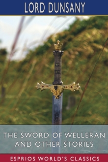 Image for The Sword of Welleran and Other Stories (Esprios Classics)