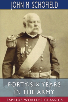 Image for Forty-Six Years in the Army (Esprios Classics)