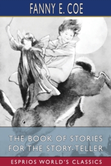 Image for The Book of Stories for the Story-Teller (Esprios Classics)