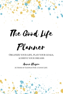 Image for The Good Life Planner (2024 Undated Planner) : Organize Your Life, Plan Your Goals, Achieve Your Dreams