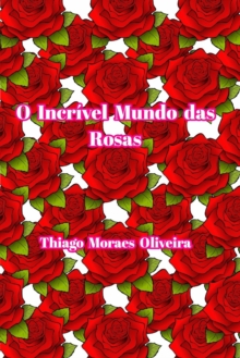 Image for O Incr?vel Mundo das Rosas