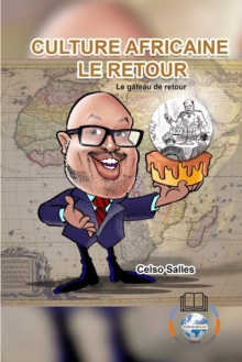 Image for Culture Africaine LE RETOUR - Le g?teau de retour - Celso Salles