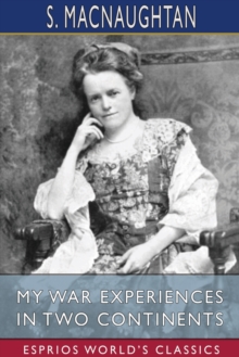 Image for My War Experiences in Two Continents (Esprios Classics) : Edited by Mrs. Lionel Salmon