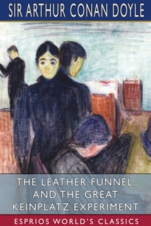 Image for The Leather Funnel, and The Great Keinplatz Experiment (Esprios Classics)