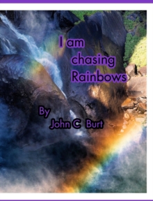 Image for I am chasing Rainbows.