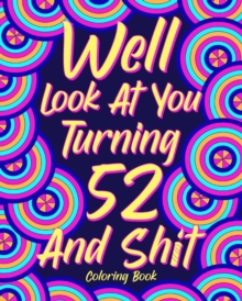 Image for Well Look at You Turning 52 and Shit