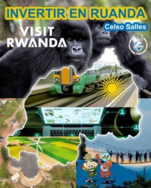 Image for INVERTIR EN RUANDA - VISIT RWANDA - Celso Salles : Coleccion Invertir En Africa