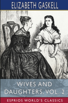 Image for Wives and Daughters, Vol. 2 (Esprios Classics) : An Every-Day Story.