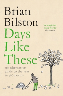 Image for Days like these  : an alternative guide to the year in 366 poems