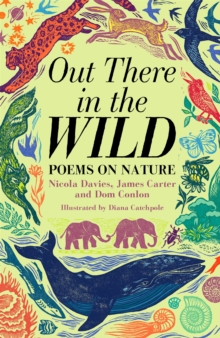 Image for Out there in the wild  : poems on nature