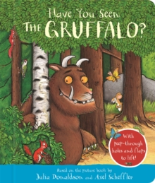 Image for Have You Seen the Gruffalo?