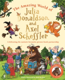 Image for The Amazing World of Julia Donaldson and Axel Scheffler