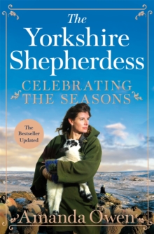 Celebrating the Seasons with the Yorkshire Shepherdess: Farming, Family and Delicious Recipes to Share