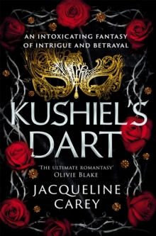 Kushiel’s Dart: A Fantasy Romance Full of Magic and Desire