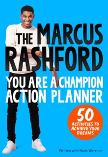 Image for The Marcus Rashford you are a champion action planner  : 50 activities to achieve your dreams