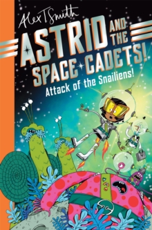 Image for Astrid and the Space Cadets: Attack of the Snailiens!