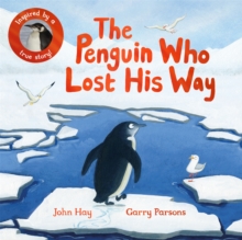 Image for The penguin who lost his way  : inspired by a true story