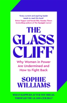 Image for The glass cliff  : why women in power are undermined - and how to fight back