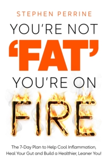 Image for You're not 'fat', you're on fire