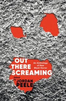Image for Out there screaming  : an anthology of new Black horror