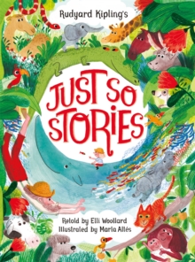 Image for Rudyard Kipling's Just So Stories, retold by Elli Woollard