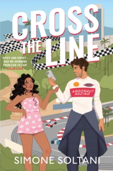 Cross the Line: a must-read, sizzling-hot and adrenaline fuelled, Formula 1 Romance