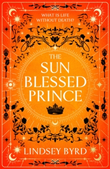 The Sun Blessed Prince - Byrd, Lindsey