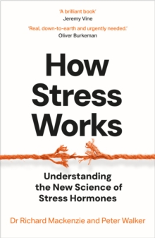 How Stress Works - Mackenzie, Dr Richard
