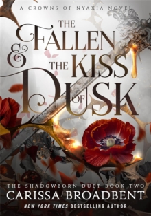 The Fallen and the Kiss of Dusk - Broadbent, Carissa
