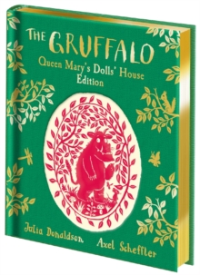 The Gruffalo: Queen Mary's Dolls' House Edition - Donaldson, Julia