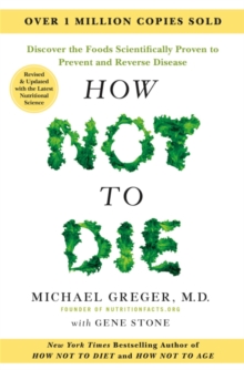 How Not to Die - Tenth Anniversary Edition - Greger, Michael