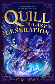 Quill and the Last Generation - Lewis, C. M.