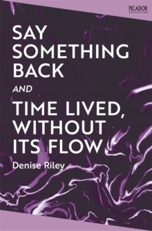 Say Something Back and Time Lived, Without Its Flow