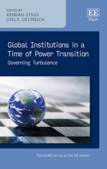 Image for Global Institutions in a Time of Power Transition: Governing Turbulence