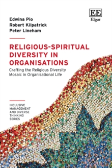 Image for Religious-spiritual diversity in organisations: crafting the religious diversity mosaic in organisational life