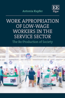 Image for Work appropriation of low-wage workers in the service sector  : the re/production of society