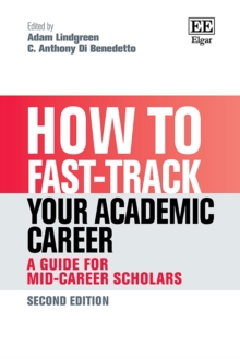 Image for How to Fast-track your Academic Career : A Guide for Mid-Career Scholars: Second Edition