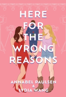 Here for the Wrong Reasons: A swoon-worthy, opposites-attract queer rom-com
