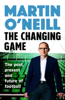 The Changing Game - O'Neill, Martin