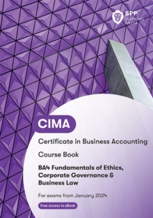 CIMA BA4 Fundamentals of Ethics, Corporate Governance and Business Law: Course Book